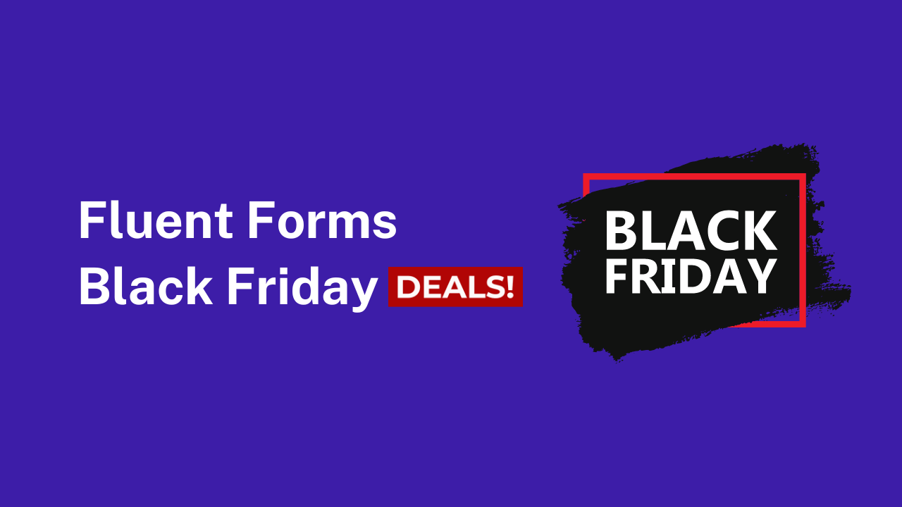 Fluent Forms Black Friday 2023 – 40% OFF on Annual Plans & 30% OFF on Lifetime Plans (Massive Savings)