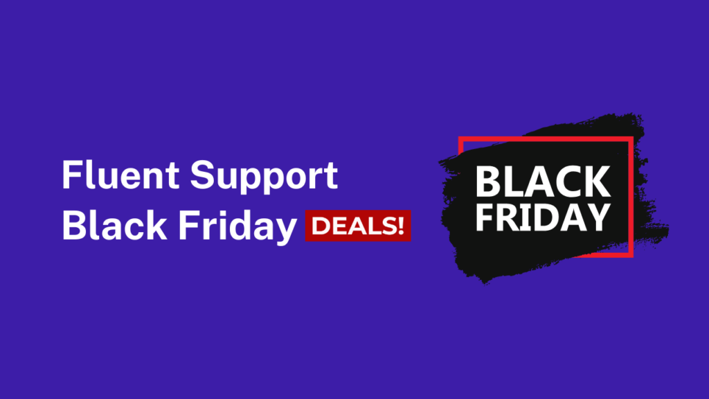 fluent support black friday cyber monday sale 2023